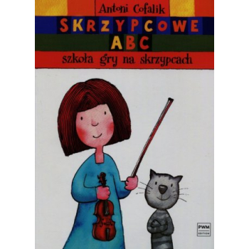 Szkoła gry na skrzypcach Skrzypcowe ABC A. Cofalik PWM